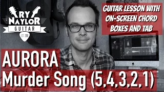 Download Murder Song Guitar Lesson, (5, 4, 3, 2, 1 Guitar Lesson) -  AURORA MP3