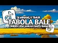 Download Lagu DJ TABOLA BALE SOUND VIRAL TIKTOK 2025 SLOW BASS FULL SONG BY BEXLEY RMX