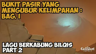 lagu berkabung bilqis part 2 bukit pasir yang mengubur kelimpahan bagian i genshin impact 