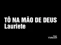 Download Lagu Playback legendado tô na mão de Deus Lauriete