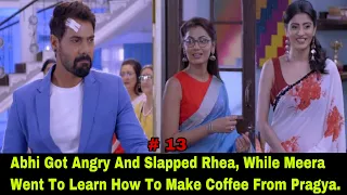 abhi finally finds out about rhea s secrets from the cctv footage and he got angry with rhea