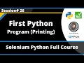 First Program for Printing Selenium Python - Session 26