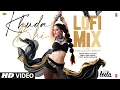 Download Lagu Ek Paheli Leela: Khuda Bhi (Lofi Mix) | Sunny Leone | Mohit Chauhan | Tony Kakkar | DJ Moody