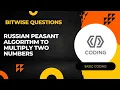 Multiply two numbers using bitwise Russian peasant algo Bitwise operator Questions on bitwise
