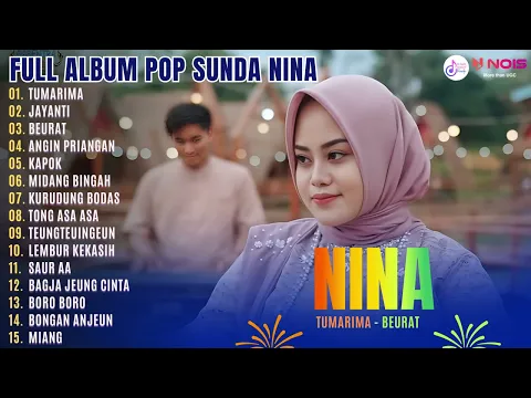 Download MP3 FULL ALBUM NINA - TUMARIMA - JAYANTI - BEURAT | KOMPILASI POP SUNDA NINA TERBARU 2024