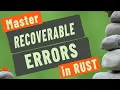 Embracing Recoverable Errors Rust Error Handling Uncovered - Lesson 19