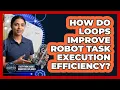 How Do Loops Improve Robot Task Execution Efficiency