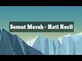 Download Lagu Semut merah - Hati Kecil (lyrics)