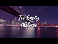 Download Lagu Too Early - Alpharo (No Copyright Music) chill lofi hip hop