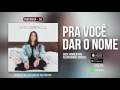 Ana Gabriela - Pra você dar o nome