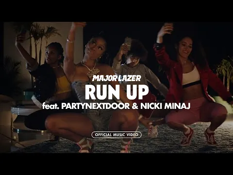 Download MP3 Major Lazer feat. PARTYNEXTDOOR & Nicki Minaj - Run Up (Official Music Video)