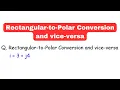 Polar-to-Rectangular Conversion and vice-versa Electrical Engineering