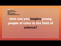 Download Lagu How can you inspire young people of color in the field of science?