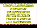 DevOps SysAdmins Setting up authentication for IIS 8 Server 2012 Workgroup