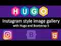 Tutorial - Creating Instagram Square style image gallery with Hugo and Bootstrap 5 Front End Dev