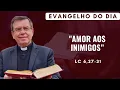 Download Lagu EVANGELHO DO DIA 11/09 (5ª feira):  AMOR AOS INIMIGOS Lc 6,27-31