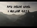 AKU INGIN UANG 1 MILYAR SAJA - AVIWKILA COVER LIRIK