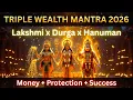 Lagu Triple Wealth Mantra 2026 💰✨ | Lakshmi × Durga × Hanuman | पैसा + सुरक्षा + सफलता | Most Powerful