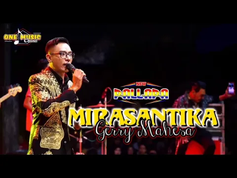 Download MP3 MIRASANTIKA - Gerry Mahesa NEW PALLAPA || GROBOGAN #newpallapaliveterbaru