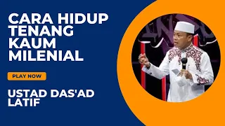 Download Tips hidup tenang untuk anak milenial,Ustad Das'ad Latif MP3