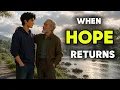 When Hope Returns A Father s Lesson That Changed Everything
