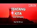 Download Lagu TENTANG KITA - ACHA SEPTRIASA (Lyrics Video) Lirik Lagu Musik Terbaru | Feby Putri NC acoustic cover