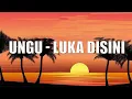 Ungu - Luka Disini (lirik video)