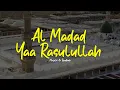 Download Lagu AL MADAD YA RASULULLAH | Majelis Ar Raudhah | Lirik \u0026 Terjemah