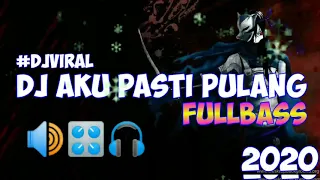 Download VIRAAAL!!! DJ AKU PASTI PULANG (2020) FULLBASS 🔊🔊🔊 MP3