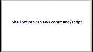 Complete shell scripting How to use awk command in shell script