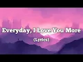 Download Lagu Everyday I Love You More – A Song About Growing Love