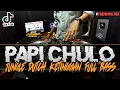 Download Lagu DJ PAPI CHULO !! TIK TOK VIRAL ( JUNGLE DUTCH KETINGGIAN 2021 FULL BASS )
