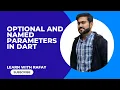 Named Parameters and Optional Parameter in function dart programming language