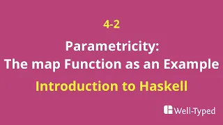 04-02 Parametricity The map Function as an Example Introduction to Haskell