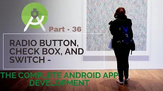 The Complete RadioButton CheckBox and Switch Part 36 The Complete Android App Development