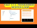 17 C Programming Nested Loop Nested while Nested for Pattern programs