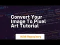 Convert your image to pixel art tutorial