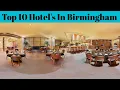 Top 10 Best Hotel s In Birmingham Advotis4u