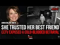 She Trusted Her Best Friend CCTV Exposed a Cold-Blooded Betrayal Linda Collins-Smith