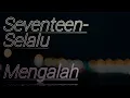 Download Lagu Seventeen - Selalu Mengalah Speed Up [New Version]