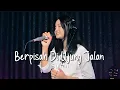 Download Lagu Berpisah Di ujung Jalan (Lirik) - Sultan | Cover by Thalita Ayudya