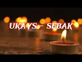 Download Lagu Ukays - Sebak (Lirik)