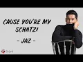 Download Lagu Cause You're My Schatzi - Jaz (Lirik Lagu)