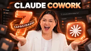 Claude Cowork: ¡7 capacidades para automatizar tu trabajo!