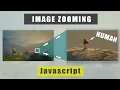 How to Zoom in Image using HTML CSS and Javascript