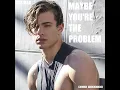 ◉Ava Max - Maybe You're The Problem (Male Version)