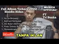 Lagu Sia sia ku berjuang - ZINIDIN ZIDAN FULL ALBUM 2022 TANPA IKLAN
