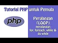 Perulangan LOOP di PHP For Foreach While Do While Loop Tutorial PHP untuk Pemula - Part 9