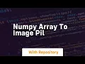 numpy array to image pil
