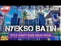 Lagu DJ NYEKSO BATIN STYLE PARTY BASS NGUK NGUK 2025
